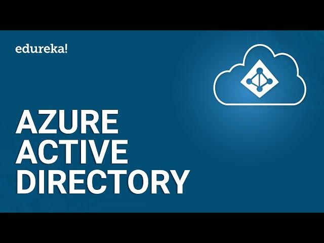 Azure Active Directory | Microsoft Azure Tutorial for Beginners | Azure 70-533 Training | Edureka