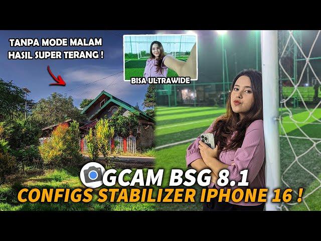 Kamera Android Setara iPhone 15 Review GCAM BSG 8.1 Configs Stabilizer Ultrawide