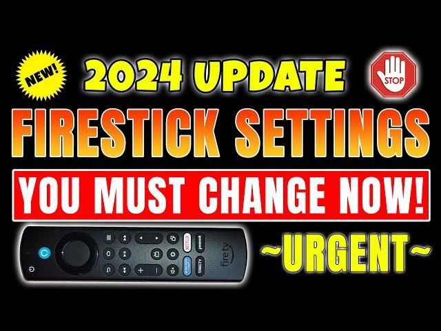 FIRESTICK USERS -  CHECK THESE SETTINGS TODAY -  2024 UPDATE!