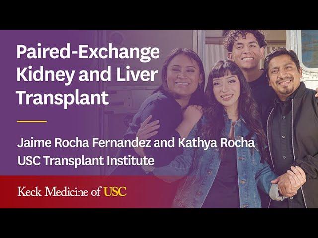 Paired-Exchange Kidney and Liver Transplant -- Jaime Rocha Fernandez and Kathya Rocha