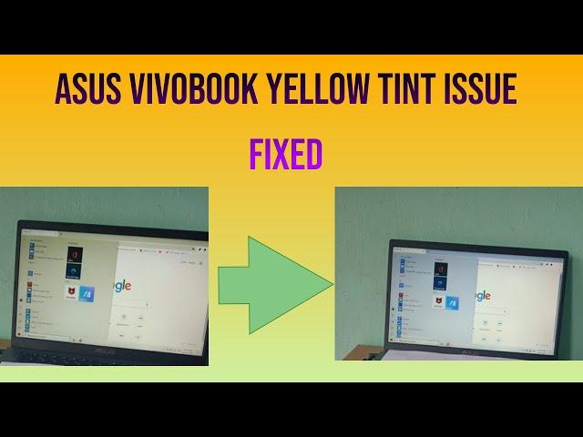 Asus Vivobook display yellow tint issue fix