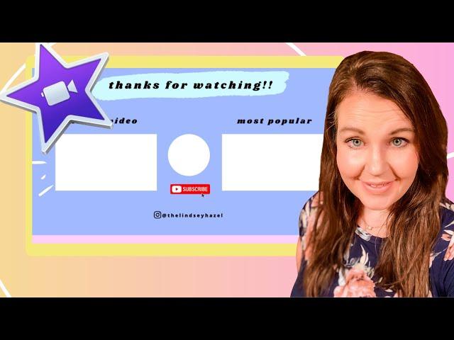 How to Add an End Screen to YouTube Video in iMovie (2022)