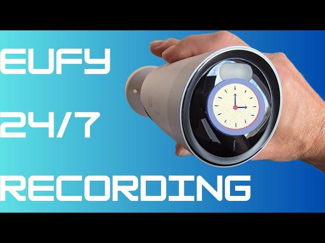 eufy 24/7 Recording - A GAME CHANGER - Don't Miss a Thing!