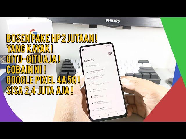 Pengalaman Pake Google Pixel 4a 5g