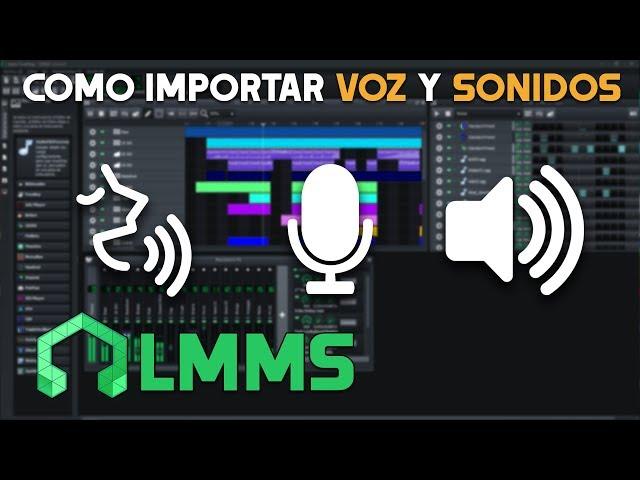 Como poner voz e importar sonidos en LMMS