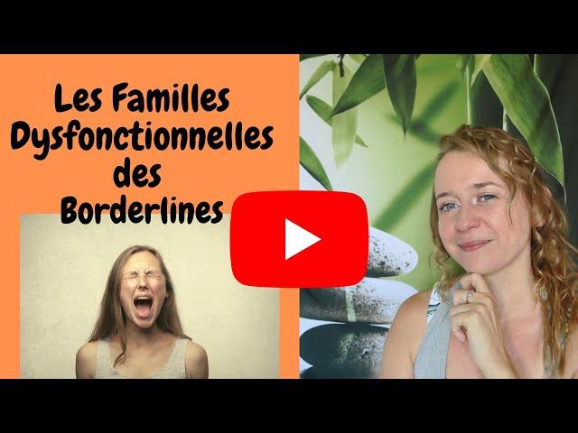 Les familles dysfonctionnelles des Borderlines