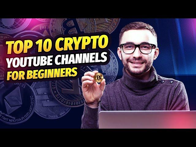 Top 10 Crypto Youtube Channels For Beginners | Crypto Elite