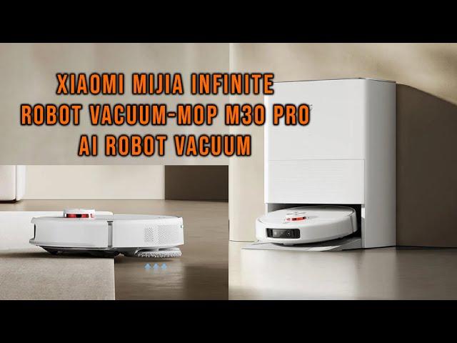 XIAOMI MIJIA Infinite Robot Vacuum-MOP M30 PRO | AI Robot Vacuum