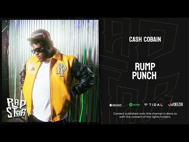 Cash Cobain -  “Rump Punch”