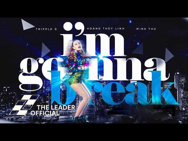 Hoàng Thùy Linh - I'm Gonna Break (OK I'm Out) [Audio Only]