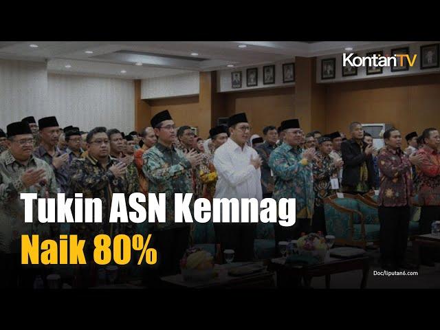 Kabar Gembira Tukin ASN Kementerian Agama segera Naik 80%