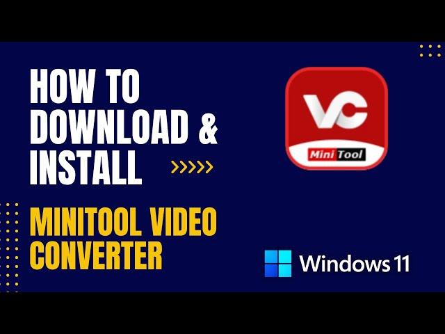 How to Download and Install MiniTool Video Converter For PC Windows