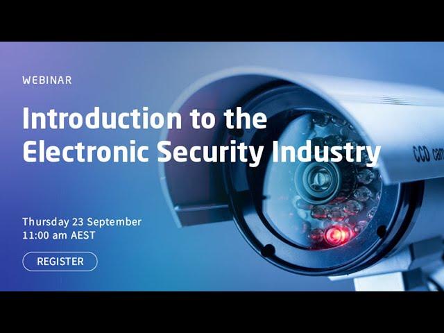 Introduction To The Electronic Security Industry Webinar