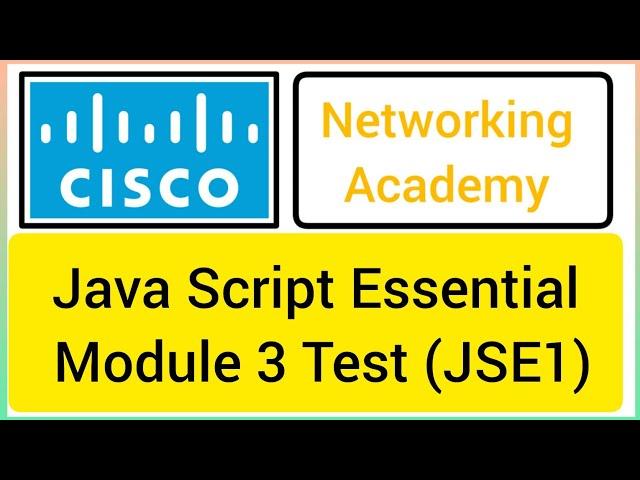 Cisco Java script essential module 3 test answers/JSE1-Module 3 Test #cisco #javascript #programming