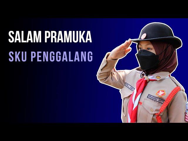 SALAM PRAMUKA GOLONGAN PENGGALANG