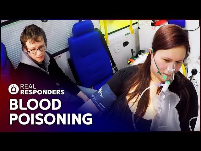 Young Mother Has Life-Threatening Blood Poisoning | Inside The Ambulance | Real Responders