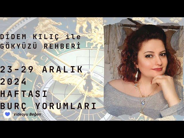 23-29 ARALIK 2024 HAFTASI BURÇ YORUMLARIGökyüzü Rehberi