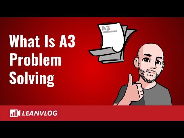 A3 Problem Solving Explained