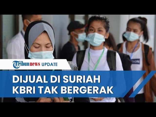 Viral Video PMI Asal Karawang Dijual Jadi Budak di Suriah, Minta Tolong KBRI & Polisi Tak Digubris