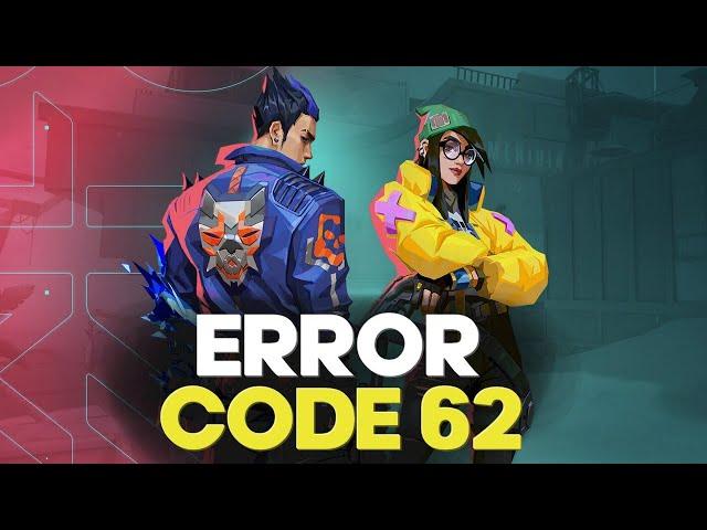 FIX Valorant Error Code: 62 "There Was An Error Connecting To The Platform"