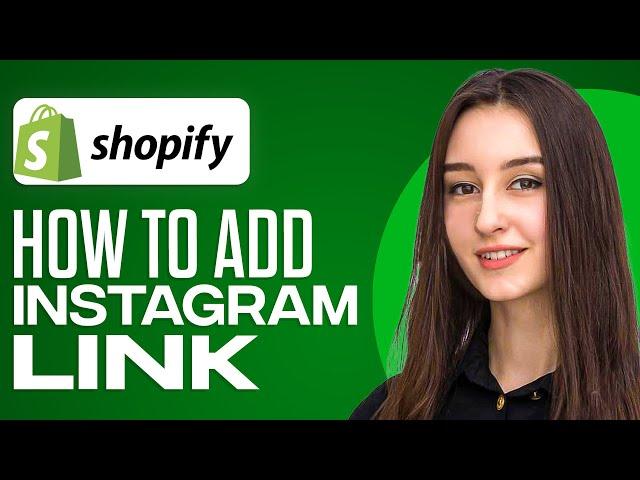 How To Add Instagram Link On Shopify (Quick Guide)