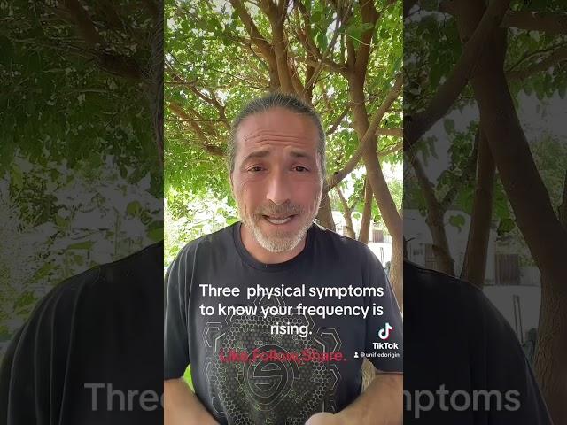 Three physical symptoms to know that your frequency is rising. ￼