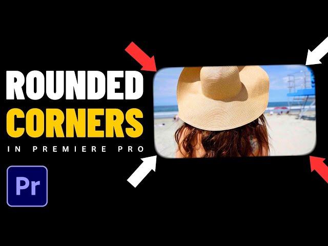 How to Add Rounded Corners to Video in Premiere Pro