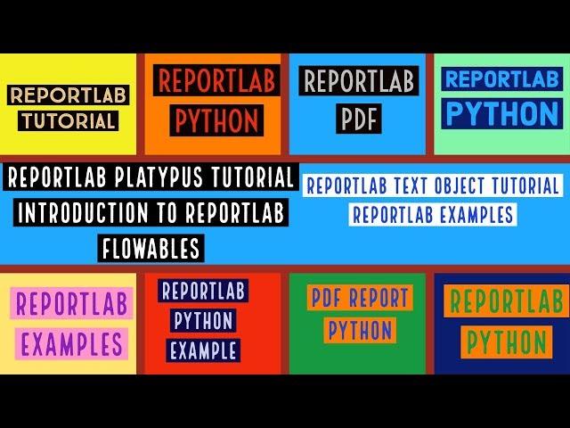 REPORTLAB|REPORTLAB PYTHON|REPORTLAB PYTHON TUTORIAL|INTRODUCTION TO REPORTLAB PLATYPUS|PART:16