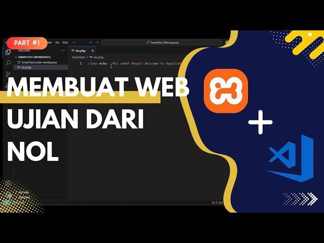 PART #1 - Setup XAMPP & VISUAL STUDIO CODE | Buat Web Ujian dari Nol!