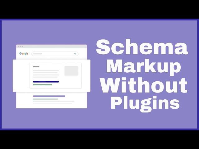 Creating Schema Markup for a WordPress Website Without Using Plugins