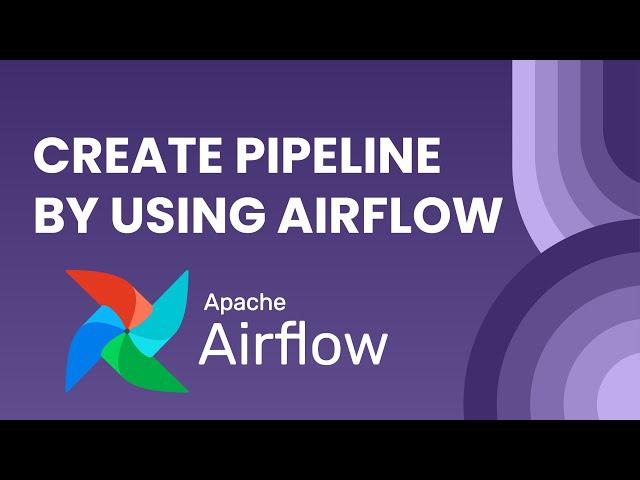 Building Efficient Data Pipelines with Airflow | Step-by-Step Tutorial | Apache Airflow