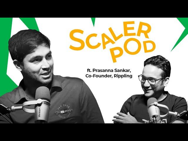 Prasanna Sankar, Co-Founder, Rippling | 6 Sigma Events, Startups and Blockchain | SCALER POD 08