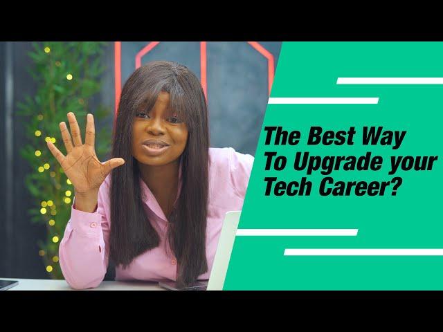 This is the Best Way to Upgrade your Tech Career!