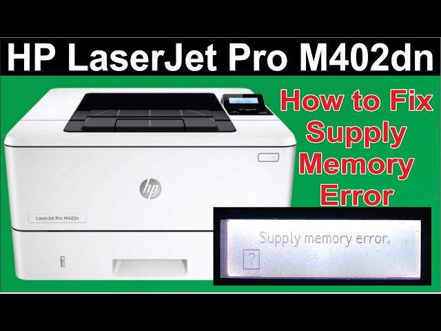 How to Fix Supply Memory Error | HP LaserJet Pro M402-M403 series