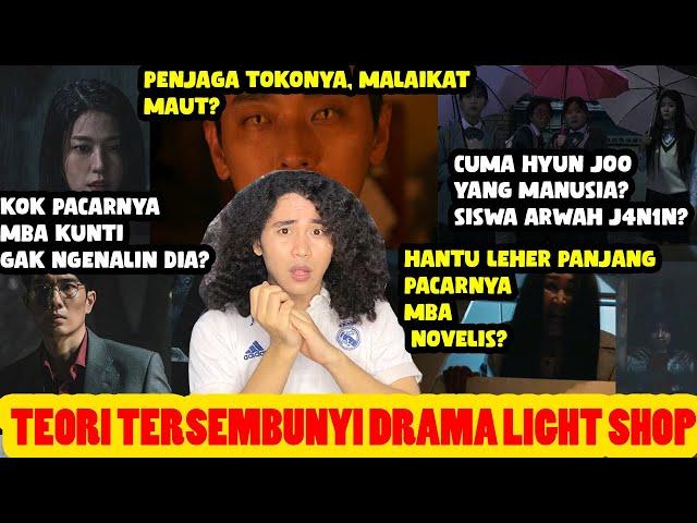 Teori Konspir4si Tersembunyi Light Shop Drama Korea !!