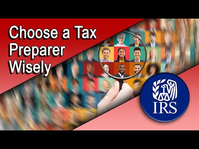 Choose a Tax Preparer Wisely