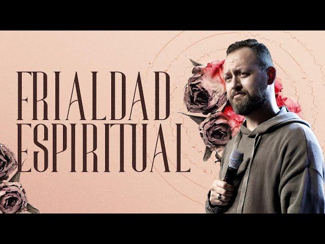 Frialdad espiritual I Juan David Arango