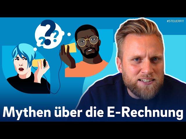 E-Rechnung: Die 5 größten Irrtümer, die du nicht glauben solltest!