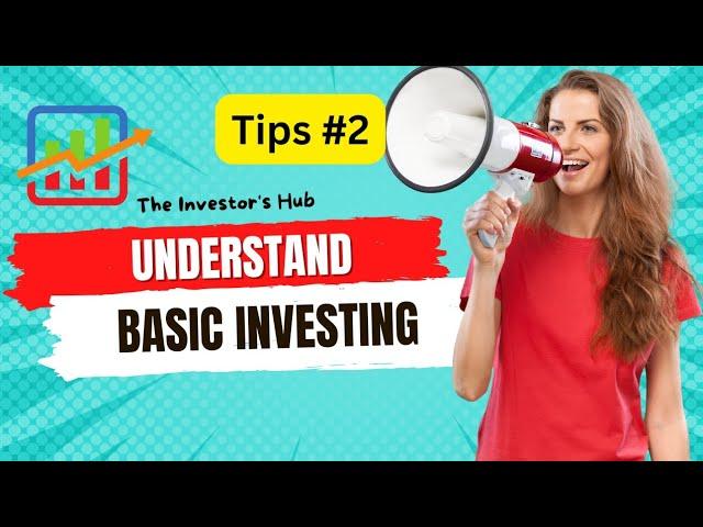 Investing Tips #2 | Understand Basic Investing