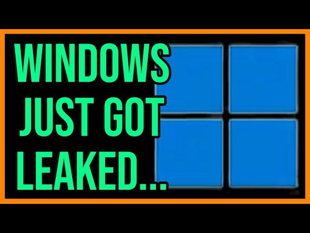 Windows 11 Just Got Leaked...