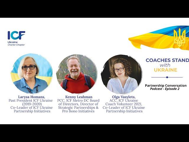 ICF Ukraine Podcast "Coaches Stand with Ukraine: Partnership Conversations." Episode 2.