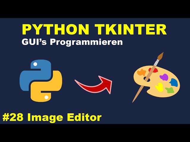 Image Editor Programmieren Teil 4 | Python GUI's mit Tkinter Programmieren #28