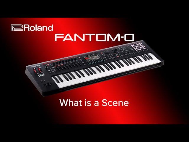 Roland FANTOM-0 - What is a Scene