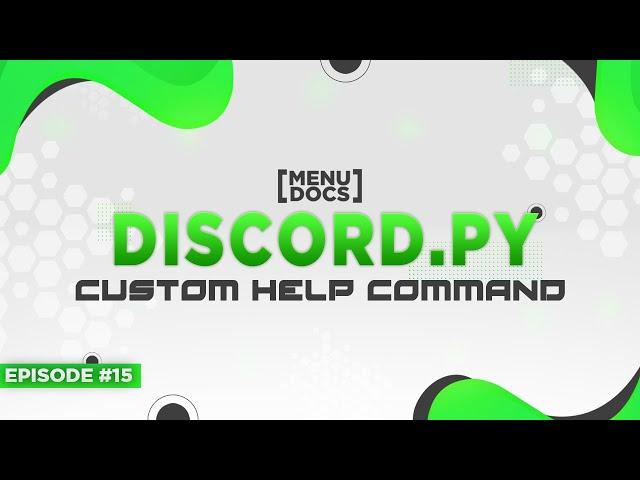 Discord.py Bot Tutorial - Custom Help Command [Part 2] (Episode #15.2) | MenuDocs