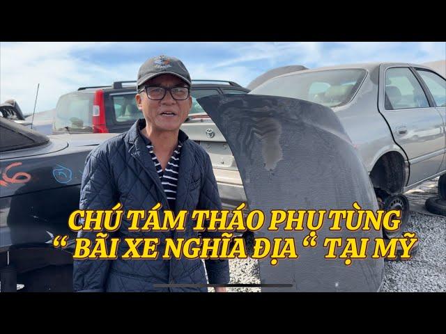 CHÚ TÁM ĐI THÁO PHỤ TÙNG XE TẠI MỸ