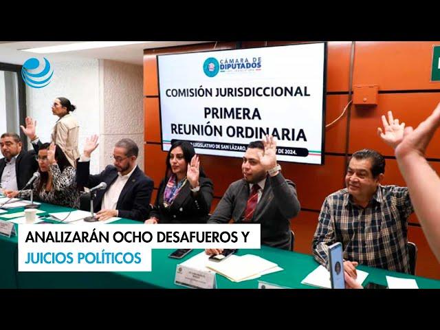 Analizarán ocho desafueros y juicios políticos