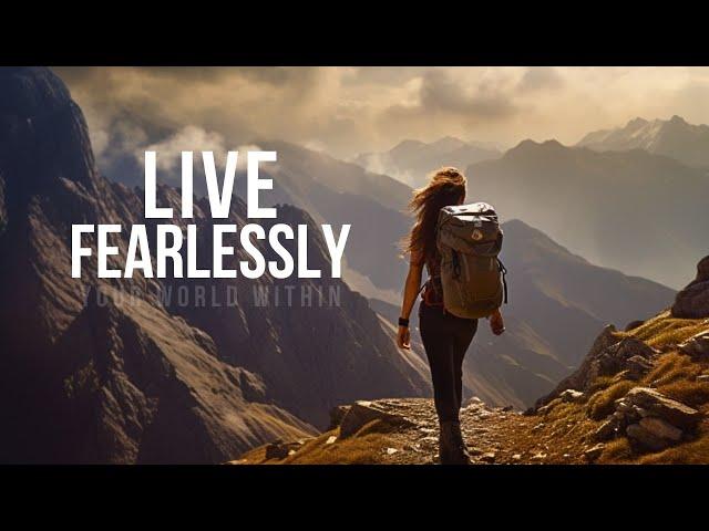 LIVE FEARLESSLY - Best Inspirational Speeches For Greatness