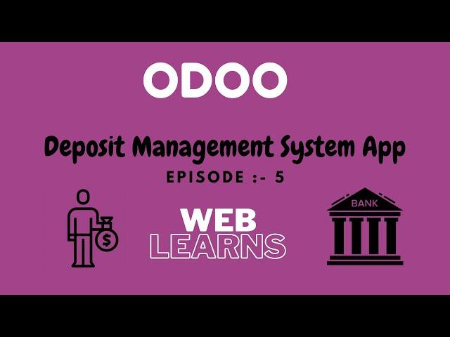 Episode 5 Deposit Management System App Odoo | Odoo Full Workflow Tutorial