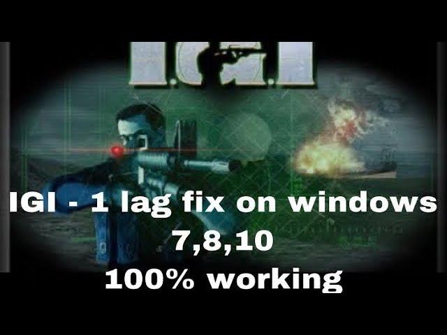 How to fix IGI 1 lag on windows 7,8,10