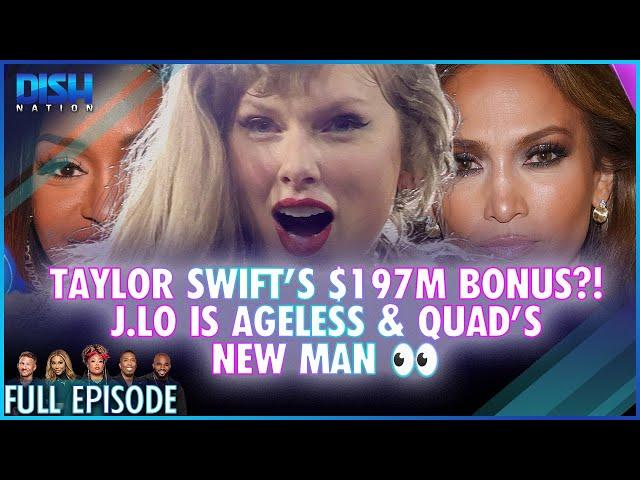 Taylor Swift's $197M Bonus?! J.Lo is Ageless & Quad’s New Man  Episode 075 S13 - 12/20/24